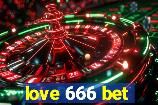 love 666 bet